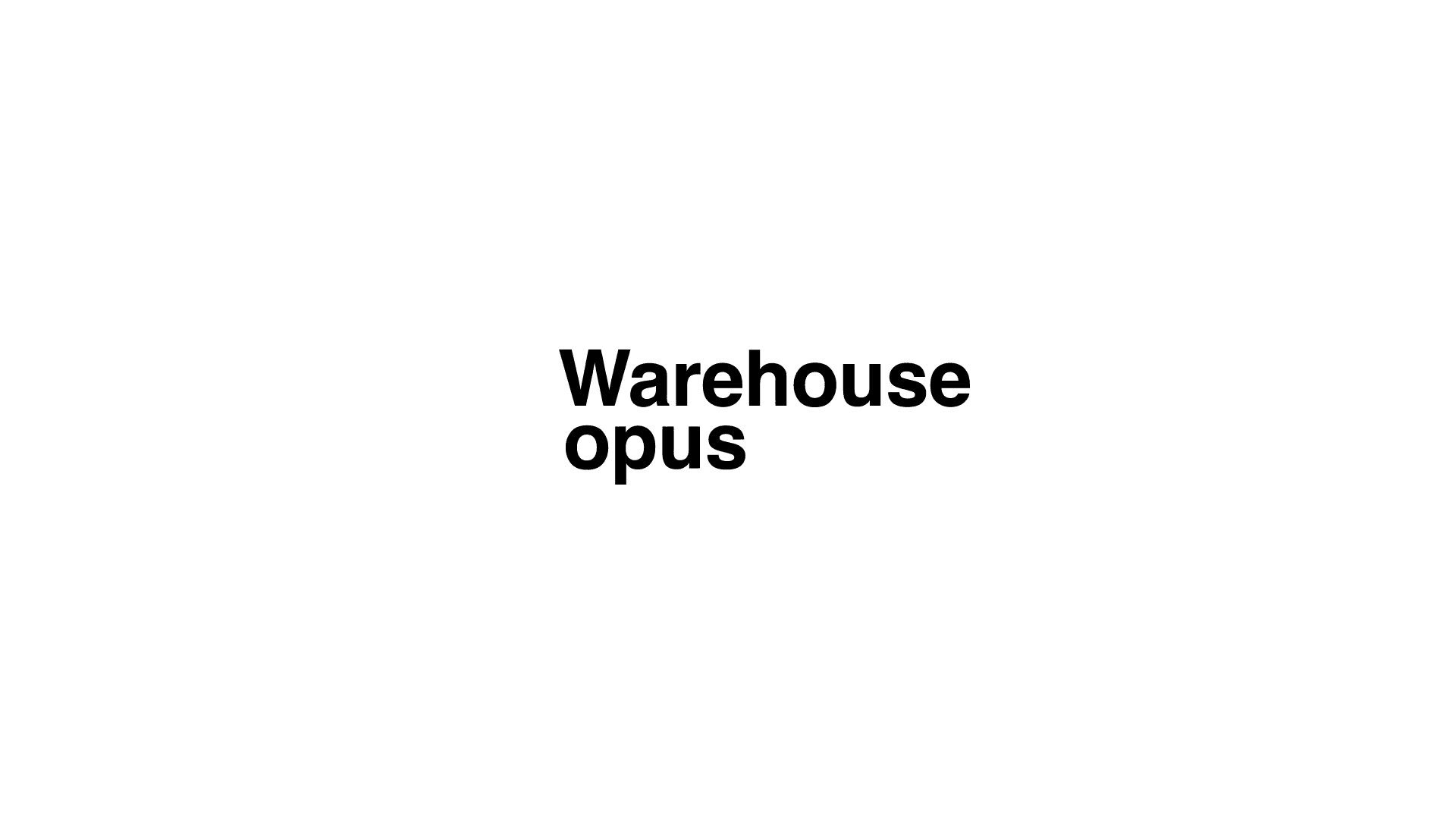 Warehouse opus